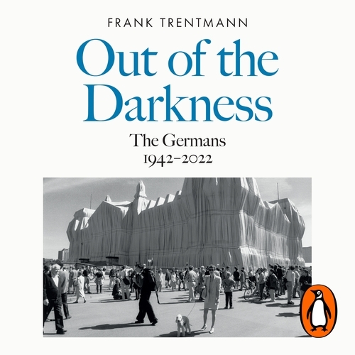 Book cover of Out of the Darkness by Frank Trentmann