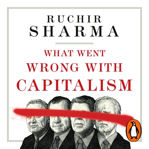 Book cover of What Went Wrong With Capitalism by Ruchir Sharma