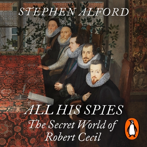 Book cover of All His Spies by Stephen Alford
