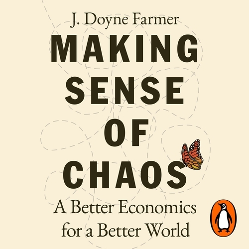 Book cover of Making Sense of Chaos by J. Doyne Farmer