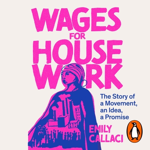 Book cover of Wages for Housework by Emily Callaci