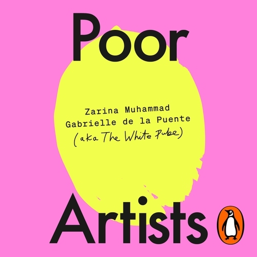 Book cover of Poor Artists by The White Pube, Gabrielle de la Puente, Zarina Muhammad