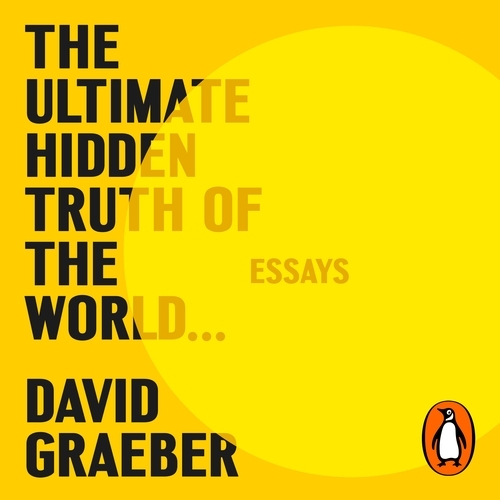 Book cover of The Ultimate Hidden Truth of the World by David Graeber