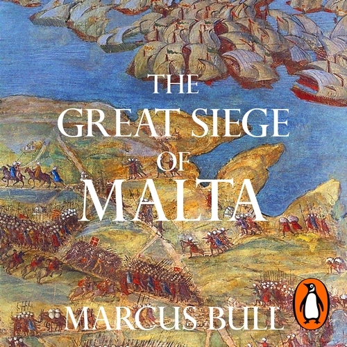 Book cover of The Great Siege of Malta by Marcus Bull