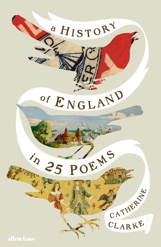 Book cover of A History of England in 25 Poems by Catherine Clarke
