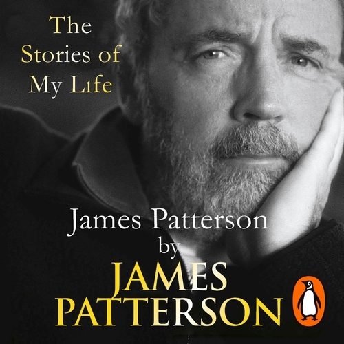 Book cover of James Patterson: The Stories of My Life by James Patterson