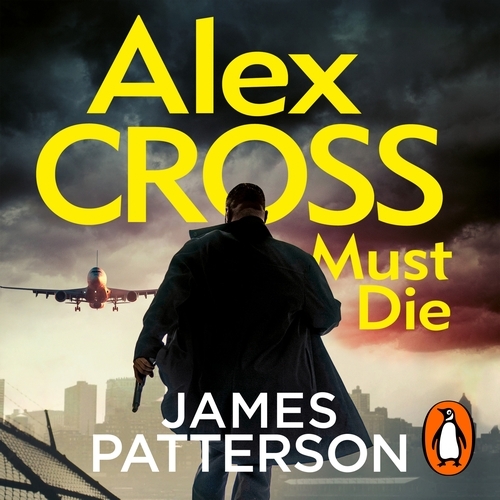 Book cover of Alex Cross Must Die by James Patterson