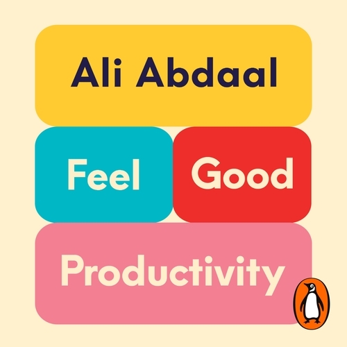 Book cover of Feel-Good Productivity by Ali Abdaal