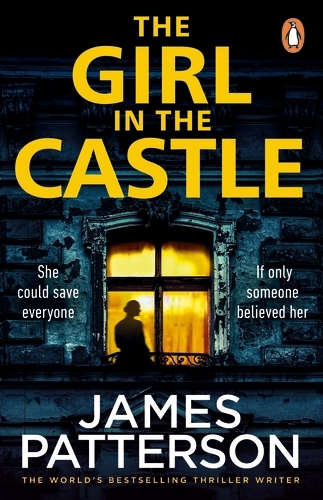 Book cover of The Girl in the Castle by James Patterson
