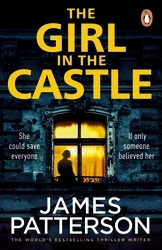 Book cover of The Girl in the Castle by James Patterson