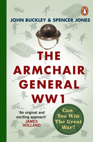 Book cover of The Armchair General World War One by John Buckley, Spencer Jones