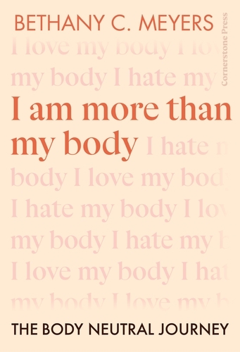 Book cover of I Am More Than My Body by Bethany C. Meyers Inc