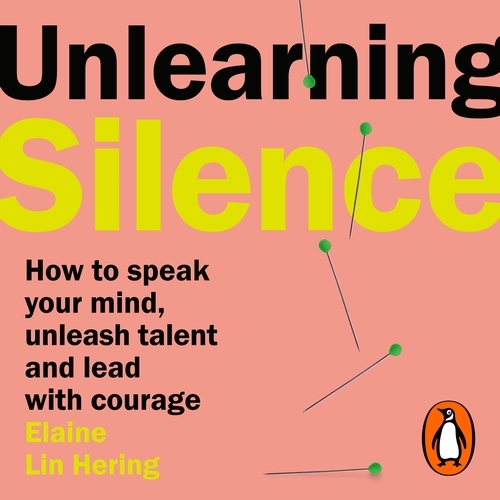 Book cover of Unlearning Silence by Elaine Lin Hering