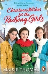 Book cover of Christmas Wishes for the Railway Girls by Maisie Thomas