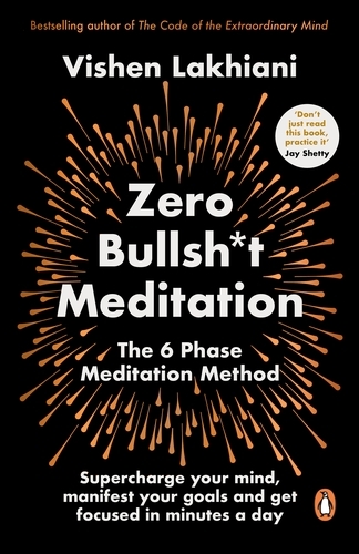 Book cover of Zero Bullsh*t Meditation by Vishen Lakhiani