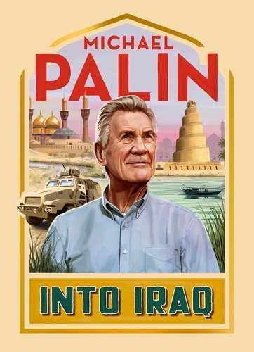 Book cover of Into Iraq by Michael Palin