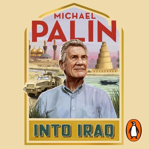 Book cover of Into Iraq by Michael Palin