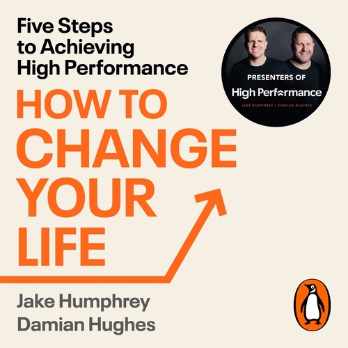 Book cover of How to Change Your Life by Jake Humphrey, Damian Hughes