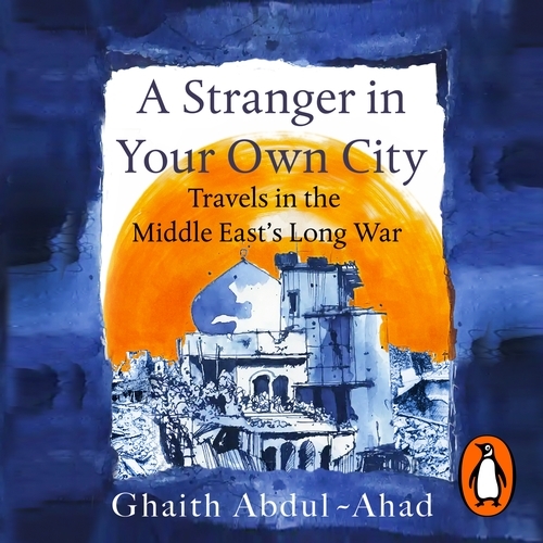 Book cover of A Stranger in Your Own City by Ghaith Abdul-Ahad