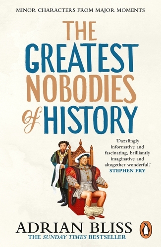 Book cover of The Greatest Nobodies of History by Adrian Bliss