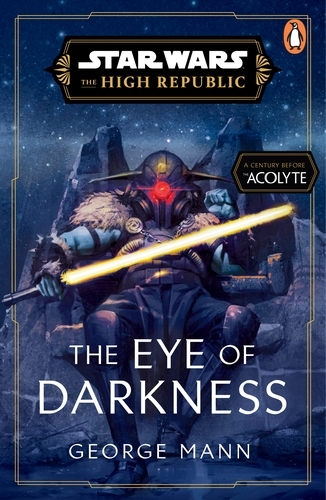 Book cover of #8 - Star Wars: The Eye of Darkness (The High Republic) by George Mann
