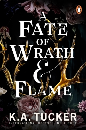 Book cover of A Fate of Wrath and Flame by K.A. Tucker
