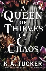Book cover of A Queen of Thieves and Chaos by K.A. Tucker