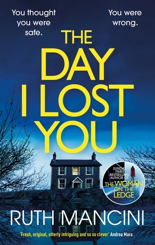 Book cover of The Day I Lost You by Ruth Mancini