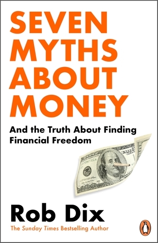 Book cover of Seven Myths About Money by Rob Dix