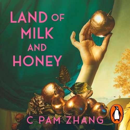 Book cover of Land of Milk and Honey by C Pam Zhang