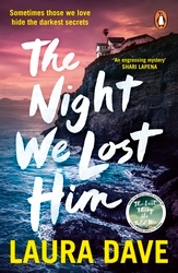Book cover of The Night We Lost Him by Laura Dave