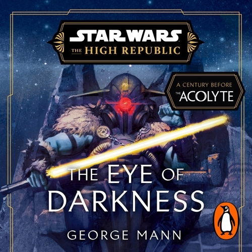 Book cover of Star Wars: The Eye of Darkness (The High Republic) by George Mann