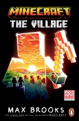 Book cover of Minecraft: The Village by Max Brooks