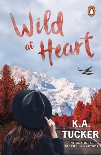 Book cover of Wild at Heart by K.A. Tucker