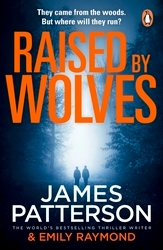Book cover of Raised By Wolves by James Patterson