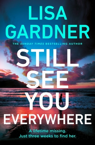 Book cover of Still See You Everywhere by Lisa Gardner