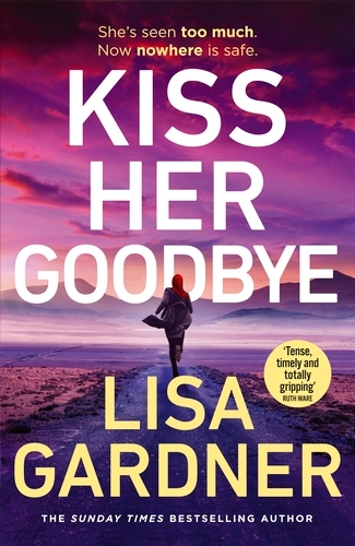 Book cover of Kiss Her Goodbye by Lisa Gardner
