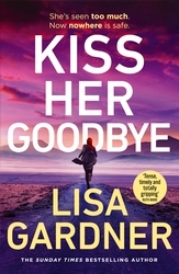 Book cover of Kiss Her Goodbye by Lisa Gardner