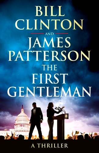 Book cover of The First Gentleman by President Bill Clinton, James Patterson