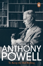 Book cover of To Keep The Ball Rolling by Anthony Powell