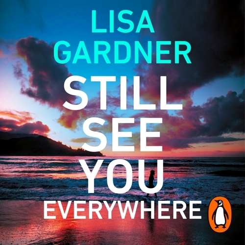 Book cover of Still See You Everywhere by Lisa Gardner