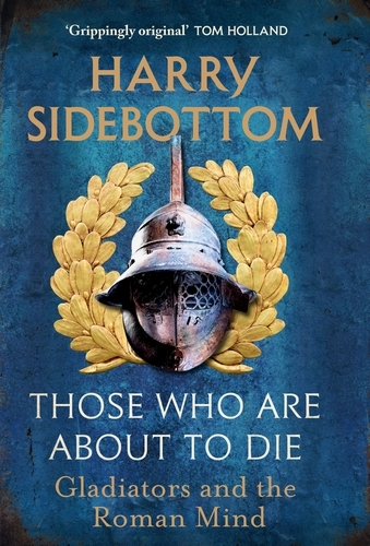 Book cover of Those Who Are About To Die by Harry Sidebottom