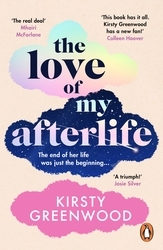 Book cover of The Love of My Afterlife by Kirsty Greenwood