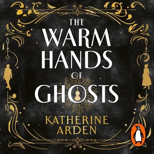 Book cover of The Warm Hands of Ghosts by Katherine Arden
