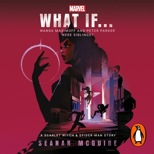 Book cover of What If… Wanda Maximoff and Peter Parker Were Siblings? by Seanan McGuire