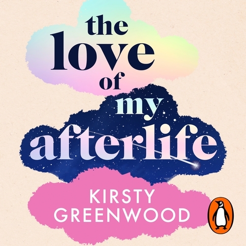 Book cover of The Love of My Afterlife by Kirsty Greenwood