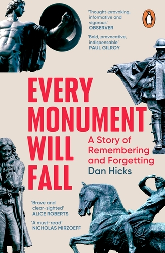Book cover of Every Monument Will Fall by Dan Hicks
