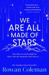 Book cover of We Are All Made of Stars by Rowan Coleman
