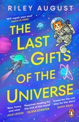 Book cover of The Last Gifts of the Universe by Riley August