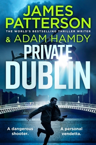 Book cover of Private Dublin by James Patterson, Adam Hamdy